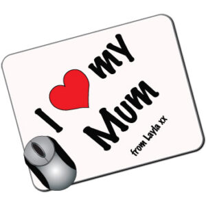 I Love My Mum Personalised Mousemat