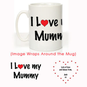 I Love My Mummy Message Mug
