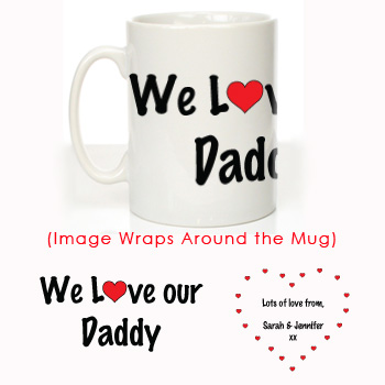 We Love Our Daddy Message Mug