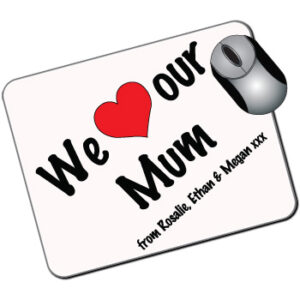 We Love Our Mum Personalised Mousemat