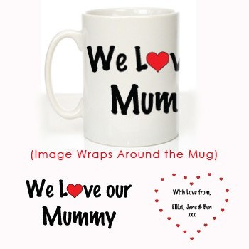 We Love Our Mummy Message Mug